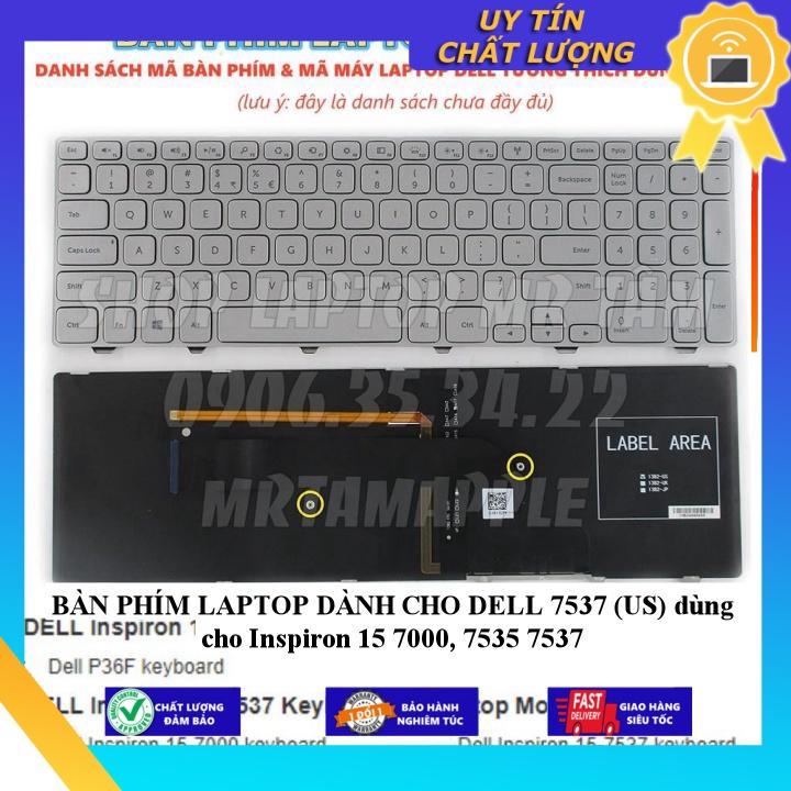 BÀN PHÍM LAPTOP dùng cho DELL 7537 (US) dùng cho Inspiron 15 7000 7535 7537 - Hàng Nhập Khẩu New Seal