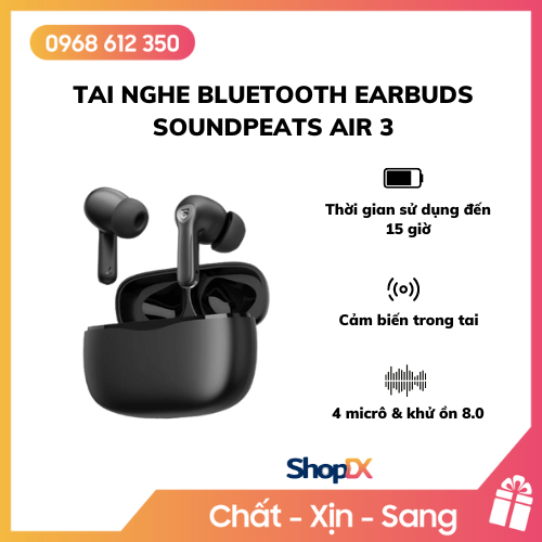 Tai Nghe Bluetooth Earbuds SoundPeats Air 3 - Hàng Chính Hãng