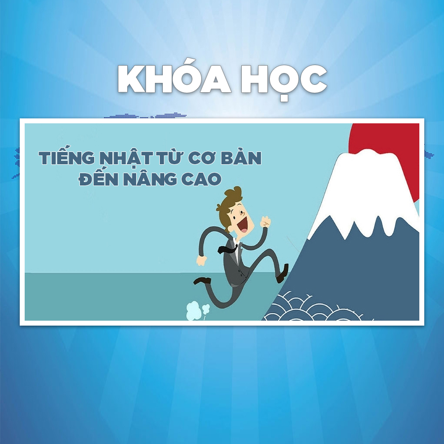 Khóa Học Tiếng Nhật Từ Cơ Bản Đến Nâng Cao