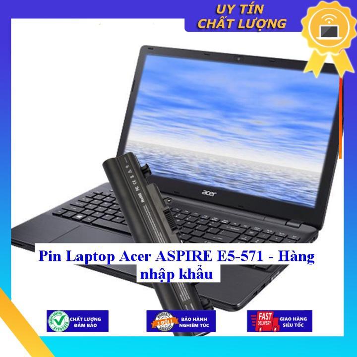 Pin dùng cho Laptop Acer ASPIRE E5-571 - Hàng Nhập Khẩu New Seal