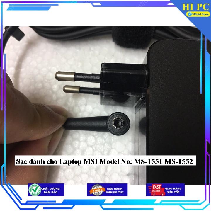 Sạc dành cho Laptop MSI Model No: MS-1551 MS-1552 - Kèm Dây nguồn - Hàng Nhập Khẩu