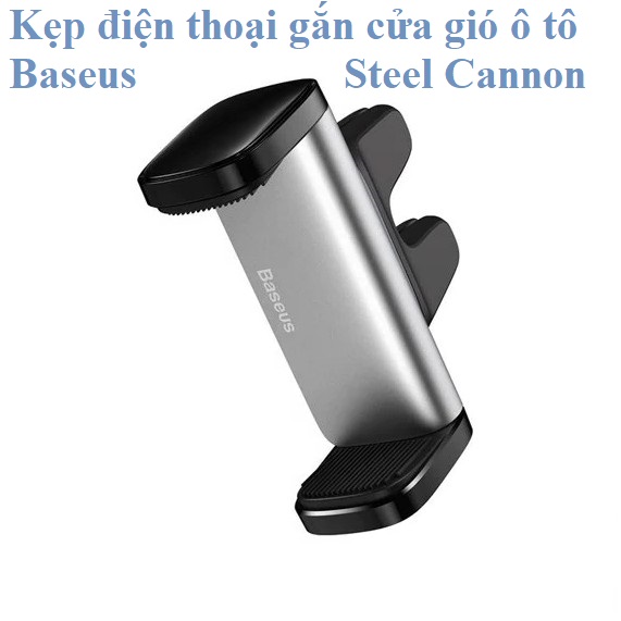 Kẹp điện thoại gắn cửa gió ô tô Baseus Steel Cannon Car Mount SUGP-09 - Hàng chính hãng