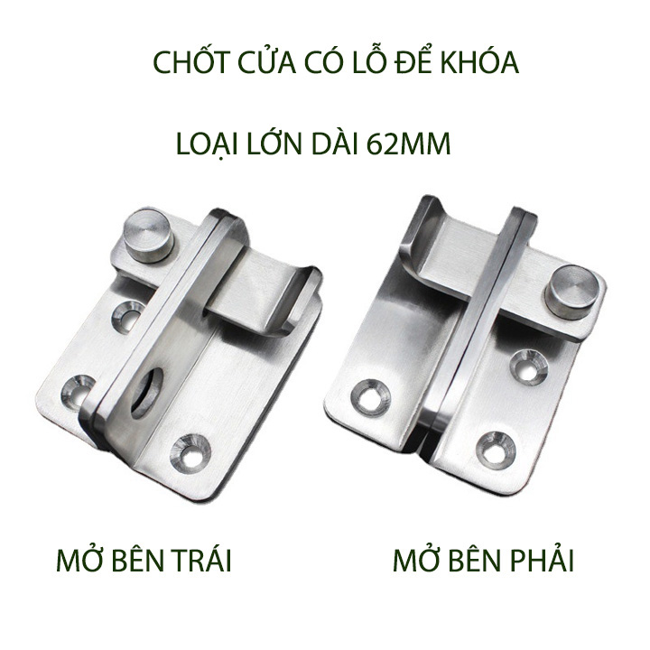 Chốt cửa bằng inox 304, loại lớn 62mm, có lỗ để khóa chống trộm, mở bên trái hoặc phải tùy chọn