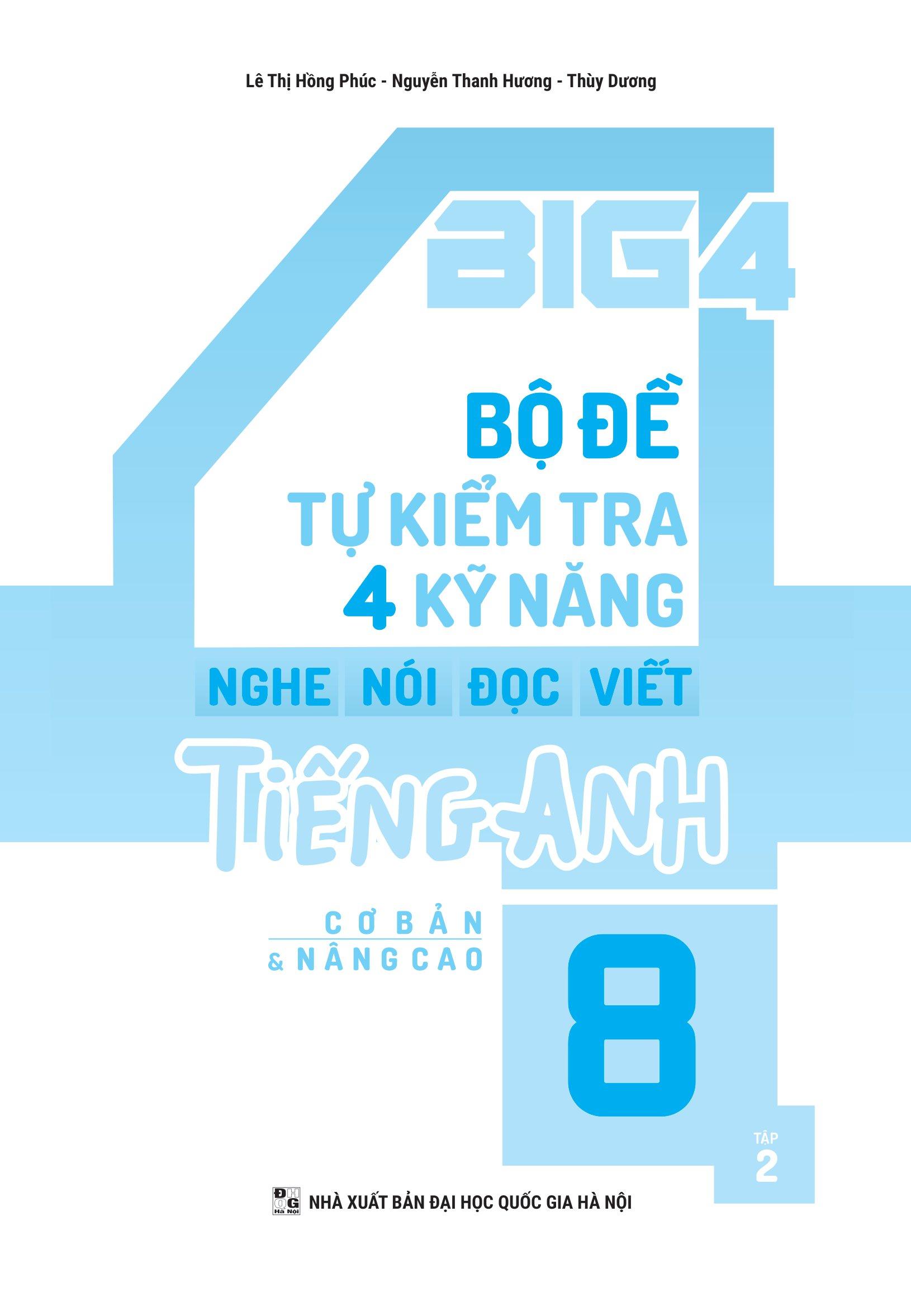 Global Success - Big 4 - Bộ Đề Tự Kiểm Tra 4 Kỹ Năng Nghe-Nói-Đọc-Viết Tiếng Anh Cơ Bản Và Nâng Cao 8 - Tập 2