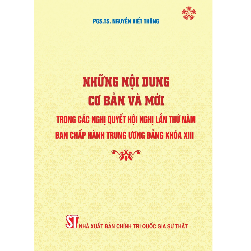 Những nội dung cơ bản và mới trong các nghị quyết Hội nghị lần thứ năm Ban Chấp hành Trung ương Đảng khóa XIII