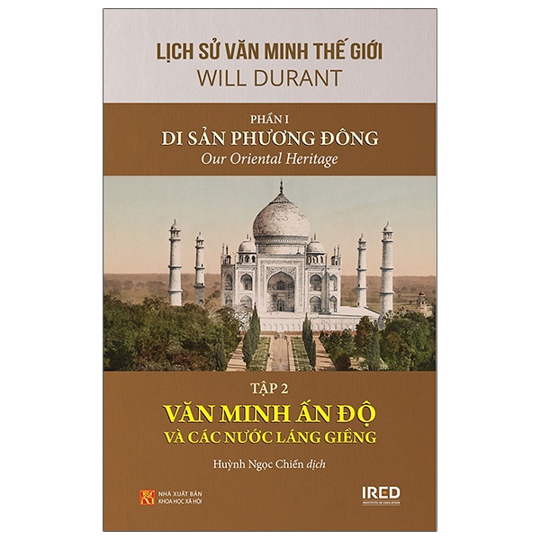 Lịch Sử Văn Minh Thế Giới - Phần I: Di Sản Phương Đông - Tập 2: Văn Minh Ấn Độ Và Các Nước Láng Giềng