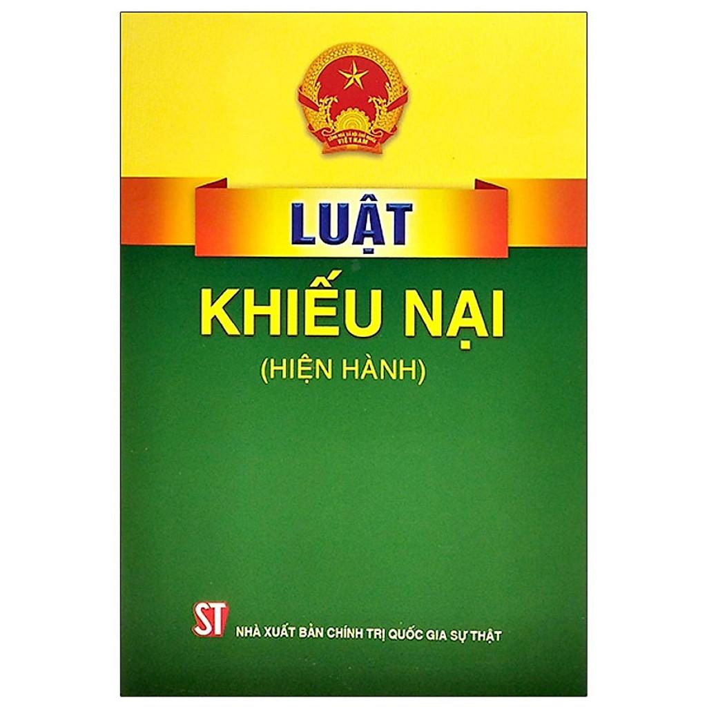 Sách - Luật Khiếu Nại (Hiện Hành) - NXB Chính Trị Quốc Gia