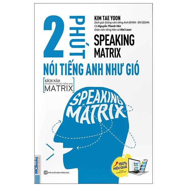 Speaking Matrix - 2 Phút Nói Tiếng Anh Như Gió - ảnh 2