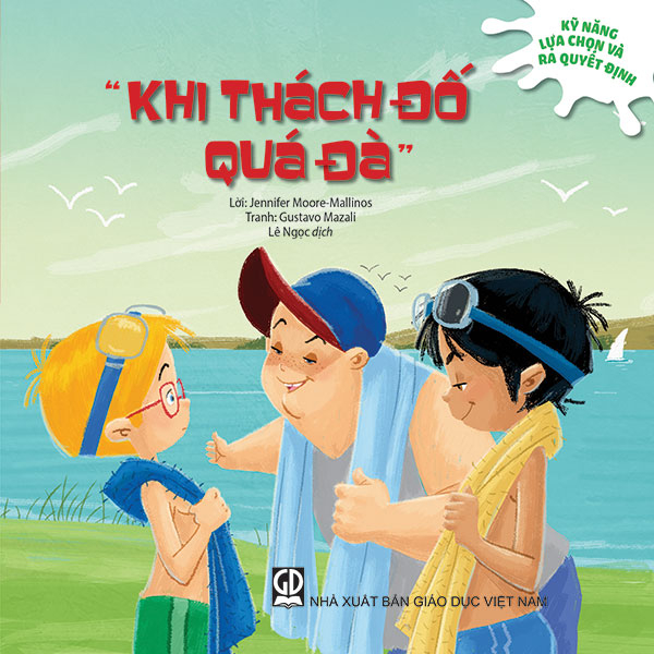 Kỹ năng lựa chọn và ra quyết định - Khi thách đố quá đà