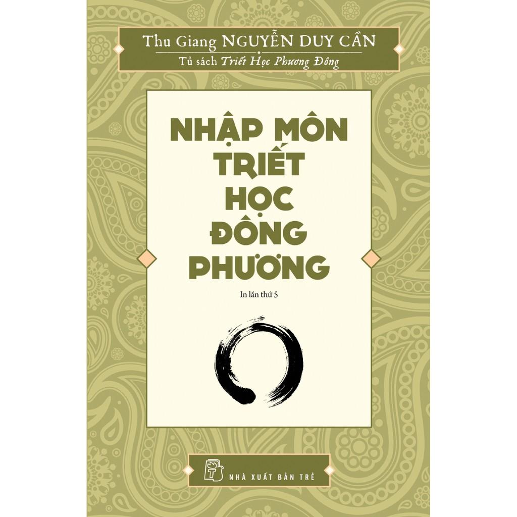 Sách-Nhập Môn Triết Học Đông Phương (Thu Giang Nguyễn Duy Cần)