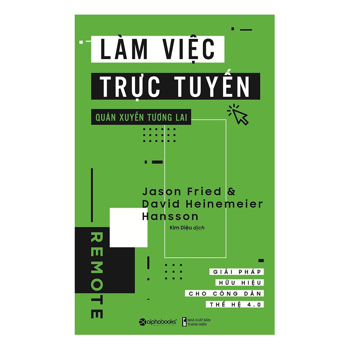 Làm Việc Trực Tuyến, Quán Xuyến Tương Lai ( Tặng Bookmark Sáng Tạo )