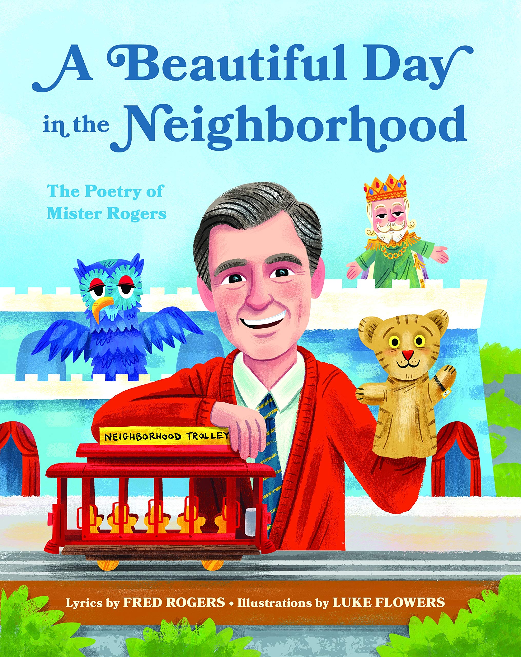 A Beautiful Day In The Neighborhood: The Poetry Of Mister Rogers