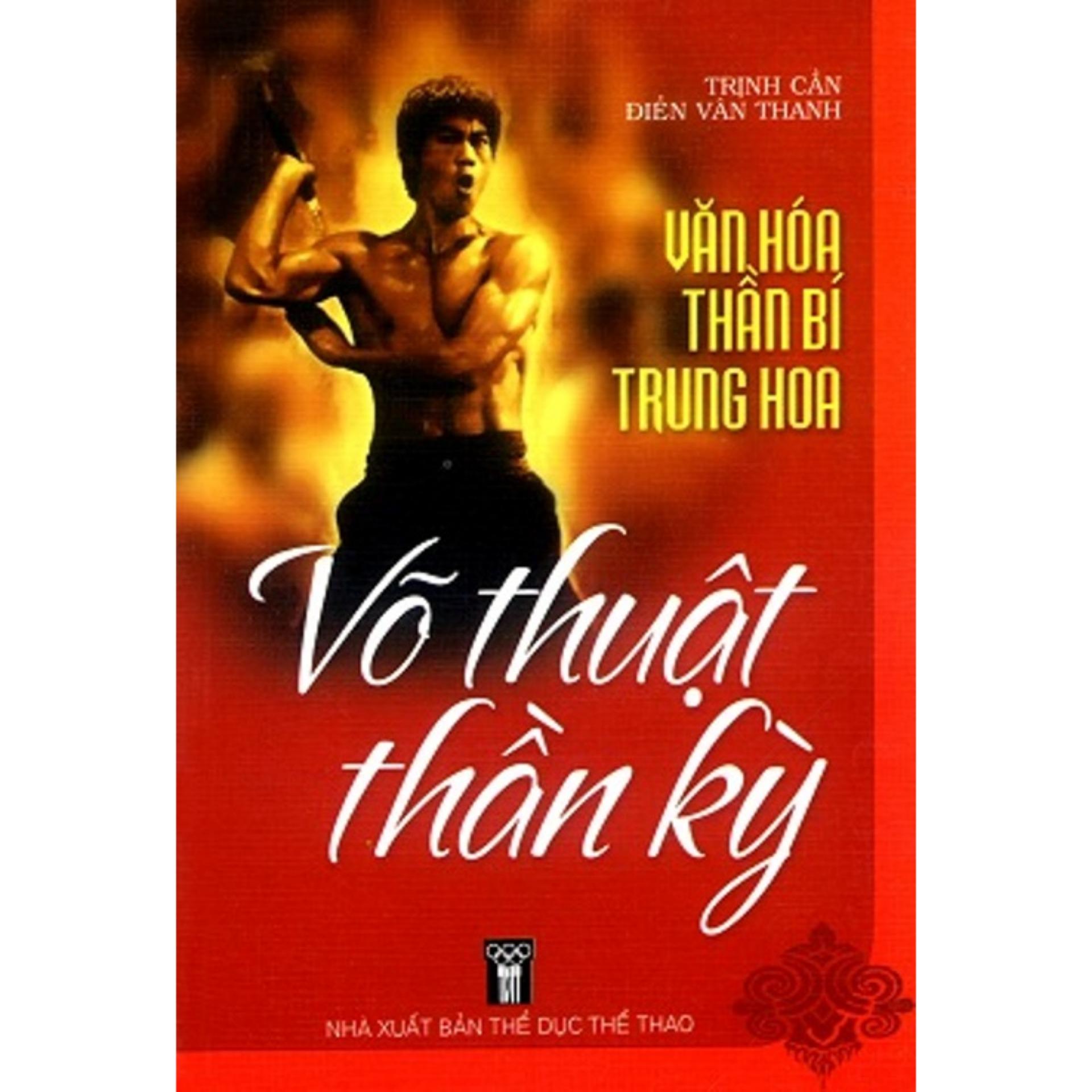 Võ Thuật Thần Kỳ - Hóa Thần Bí Trung Hoa