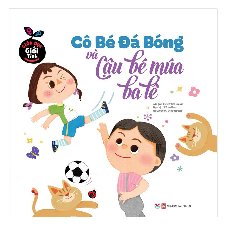 Combo Giáo Dục Giới Tính : Những Trò Đùa Ác Ý + Nói Không + Cô Bé Đá Bóng Và Cậu Bé Múa Ba Lê