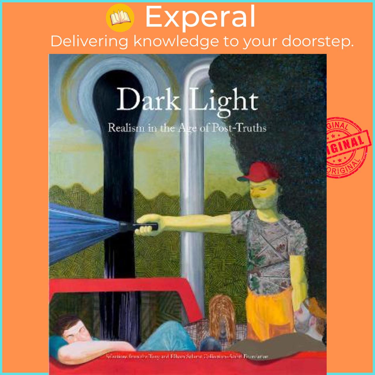 Sách - Dark Light : Realism in the Age of Post-Truths. Selections from the Tony and El by Massimiliano Gioni