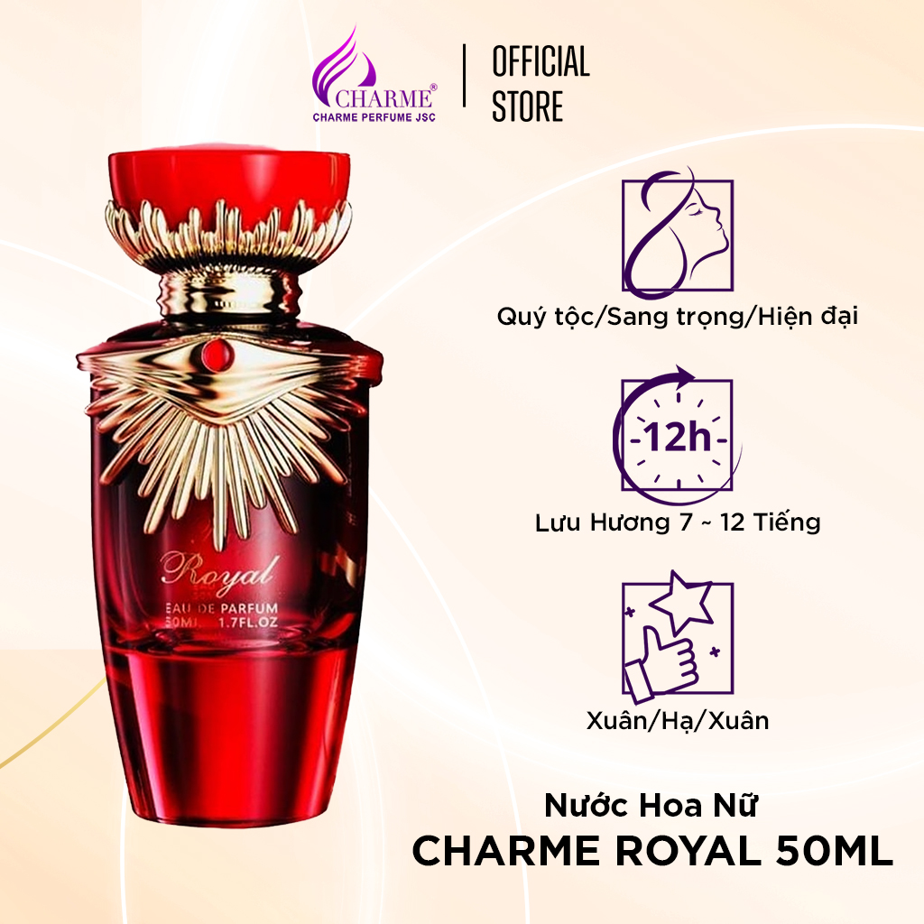 Nước hoa nữ cao cấp, Charme Royal, mùi hương nước hoa Pháp, sang trọng và hiện đại, cuốn hút, 50ml