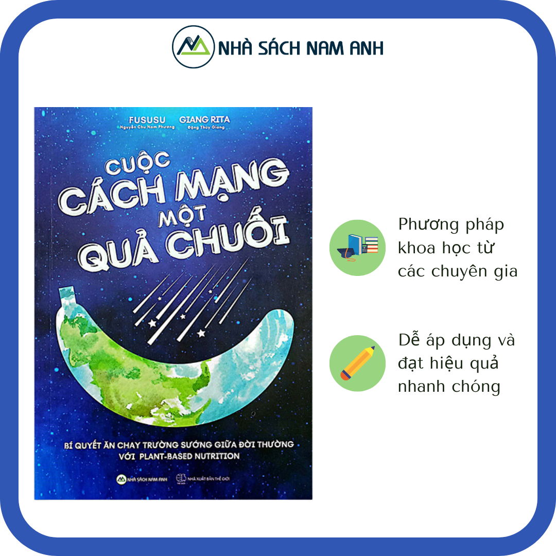 Hình ảnh Cuộc Cách Mạng Một Quả Chuối: Bí Quyết Ăn Chay Trường Sướng Giữa Đời Thường Với Plant-based Nutrition - Tác giả Fususu & Giang Rita