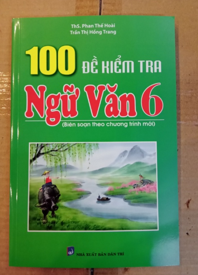 Sách - 100 Đề Kiểm Tra Ngữ Văn Lớp 6