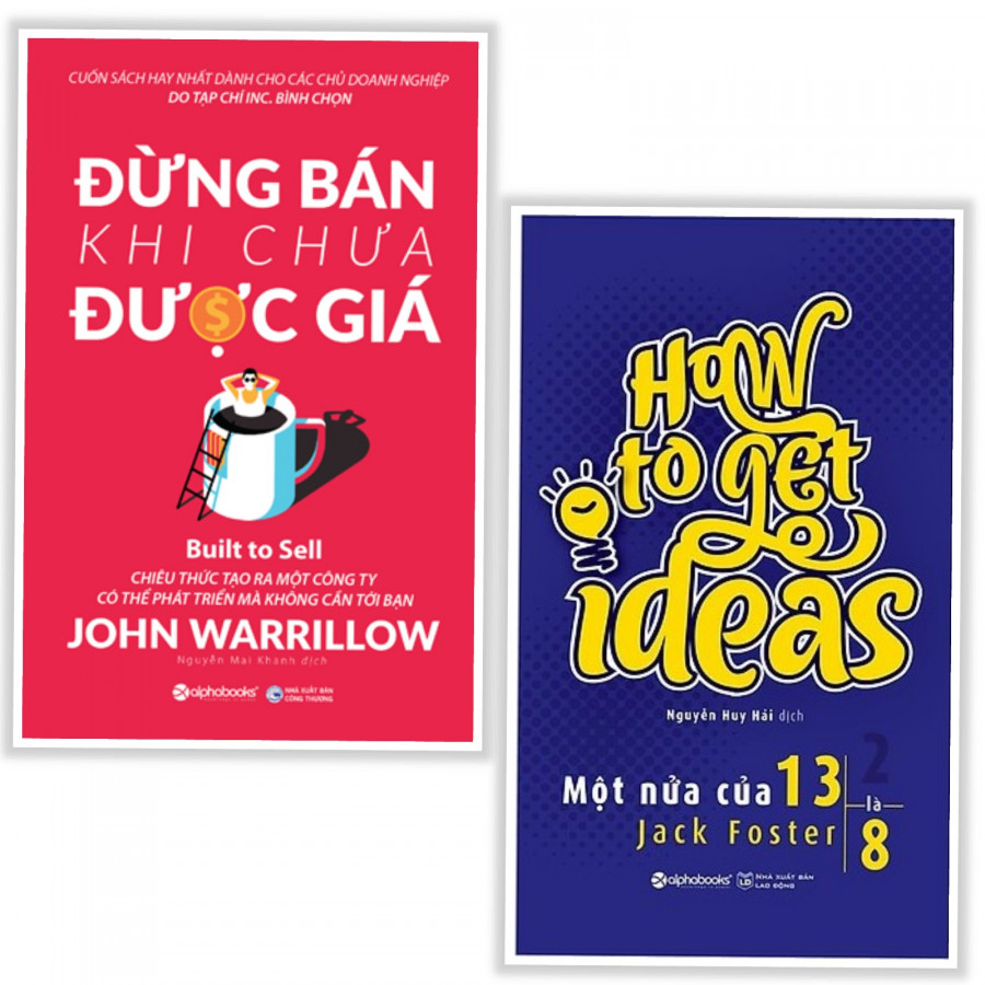 Combo Sách Hay Cho Các Chủ Doanh Nghiệp : Đừng Bán Khi Chưa Được Giá + How To Get Ideas - Một Nửa Của 13 Là 8 - (Tặng Kèm Postcard Greenlife)