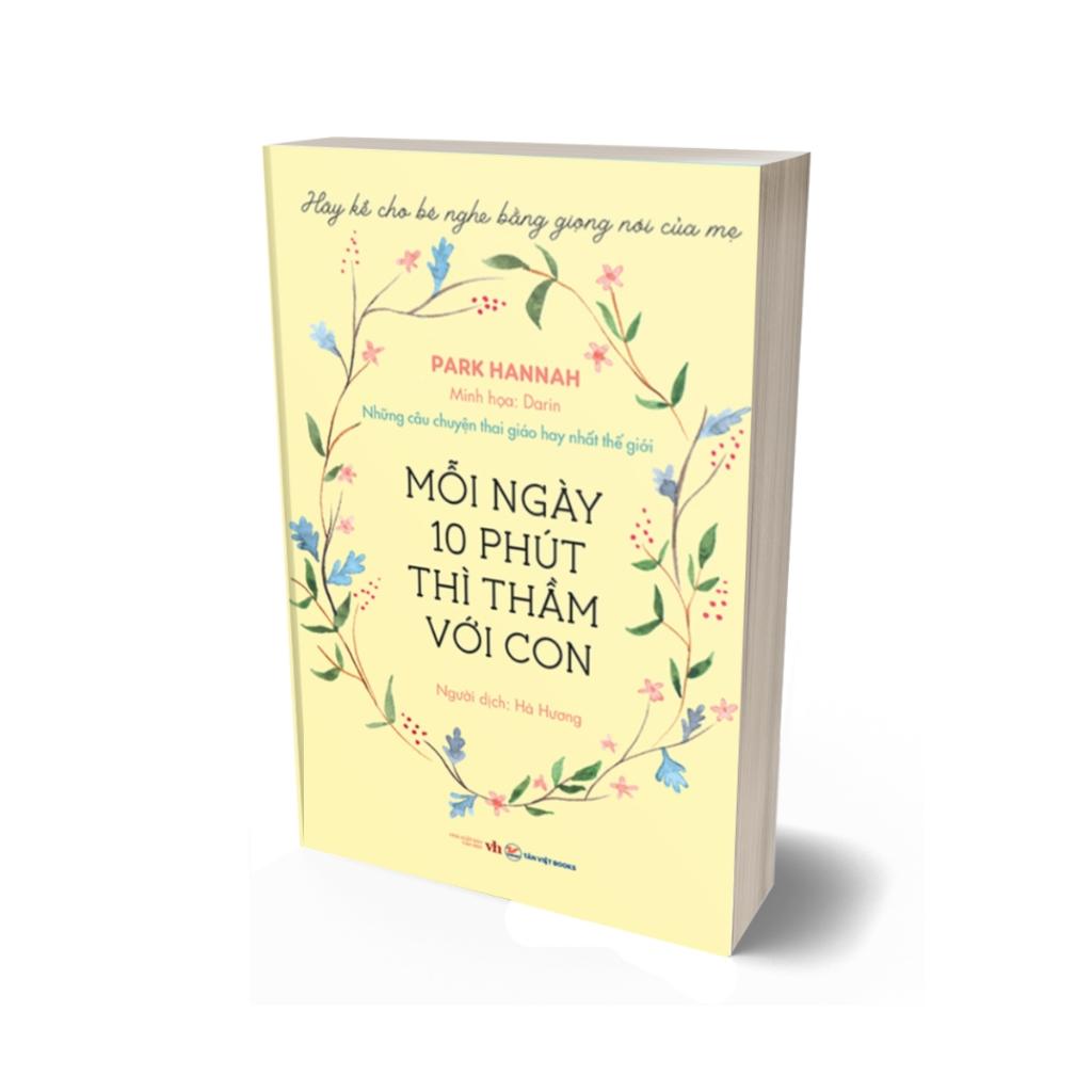 Sách Những Câu Chuyện Thai Giáo Hay Nhất Thế Giới - Mỗi Ngày 10 Phút Thì Thầm Với Con  - Bản Quyền