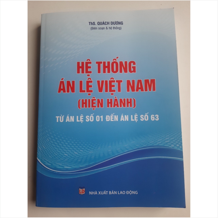 Sách Hệ Thống Án Lệ Việt Nam - Từ Án Lệ số 01 đến Án Lệ số 63 (ThS. Quách Dương) - V2202TP