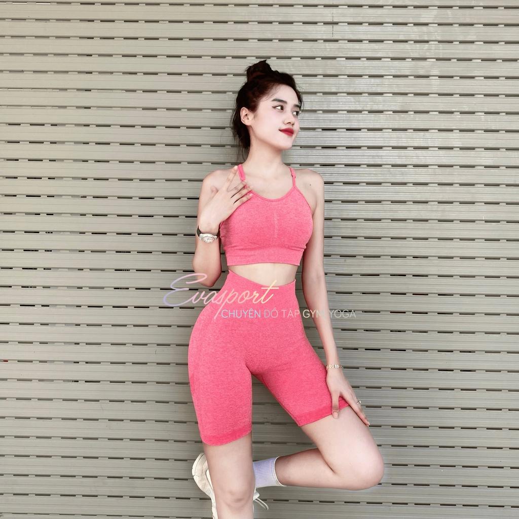 Set đồ tập gym yoga aerobic, bộ đồ thể thao gồm áo bra quần đùi chun mông chất dệt kim tôn dáng nâng mông EVASPORT