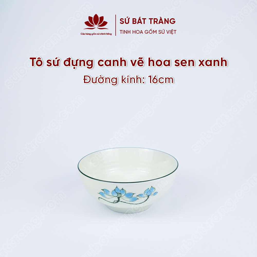 Tô sứ đựng canh đẹp - Đường kính 16cm - 18cm - 20cm - Nhiều họa tiết lựa chọn Bát Tràng