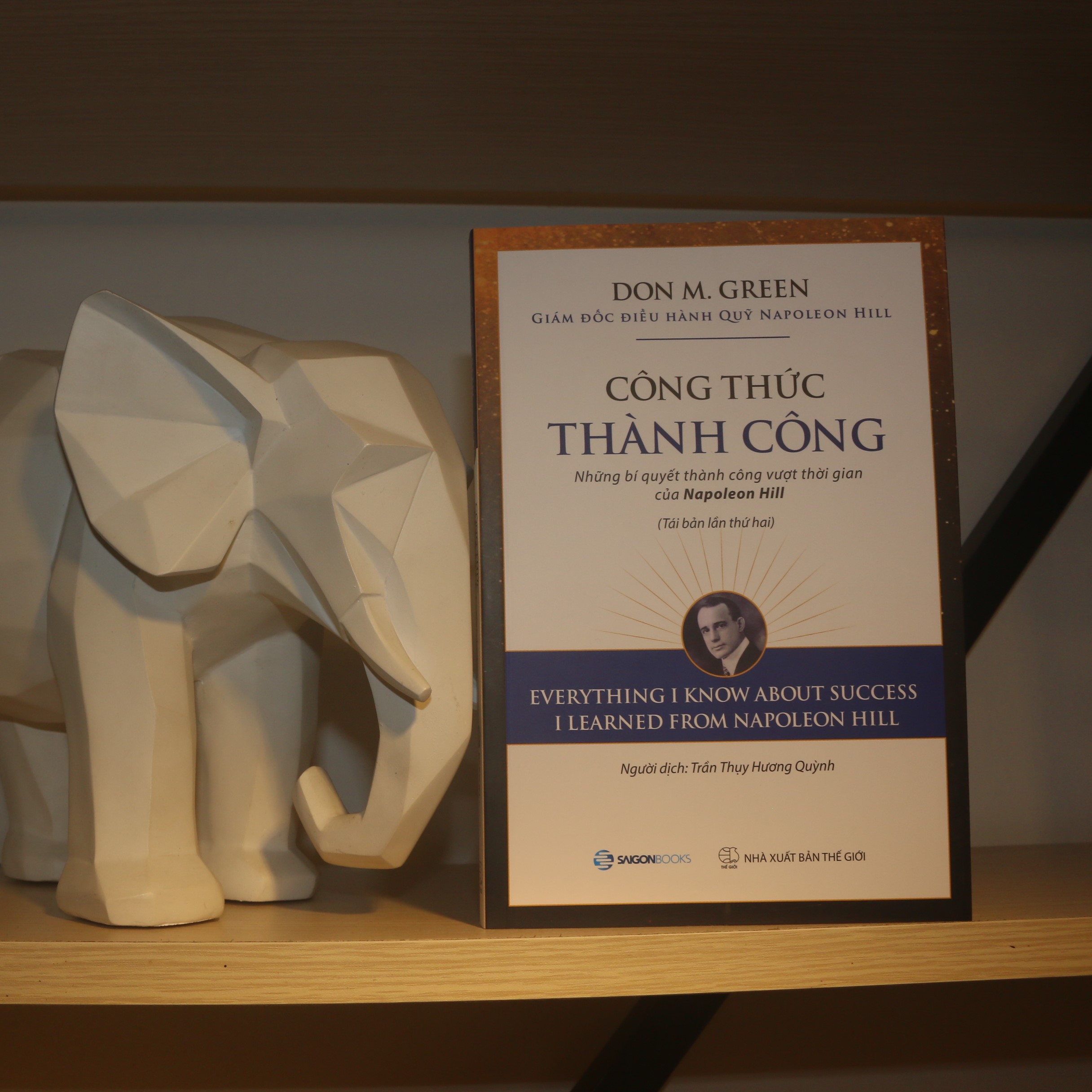 Công thức thành công: Những bí quyết thành công vượt thời gian của Napoleon Hill (Everything I Know About Success I Learned from Napoleon Hill) - Tác giả: Don M. Green