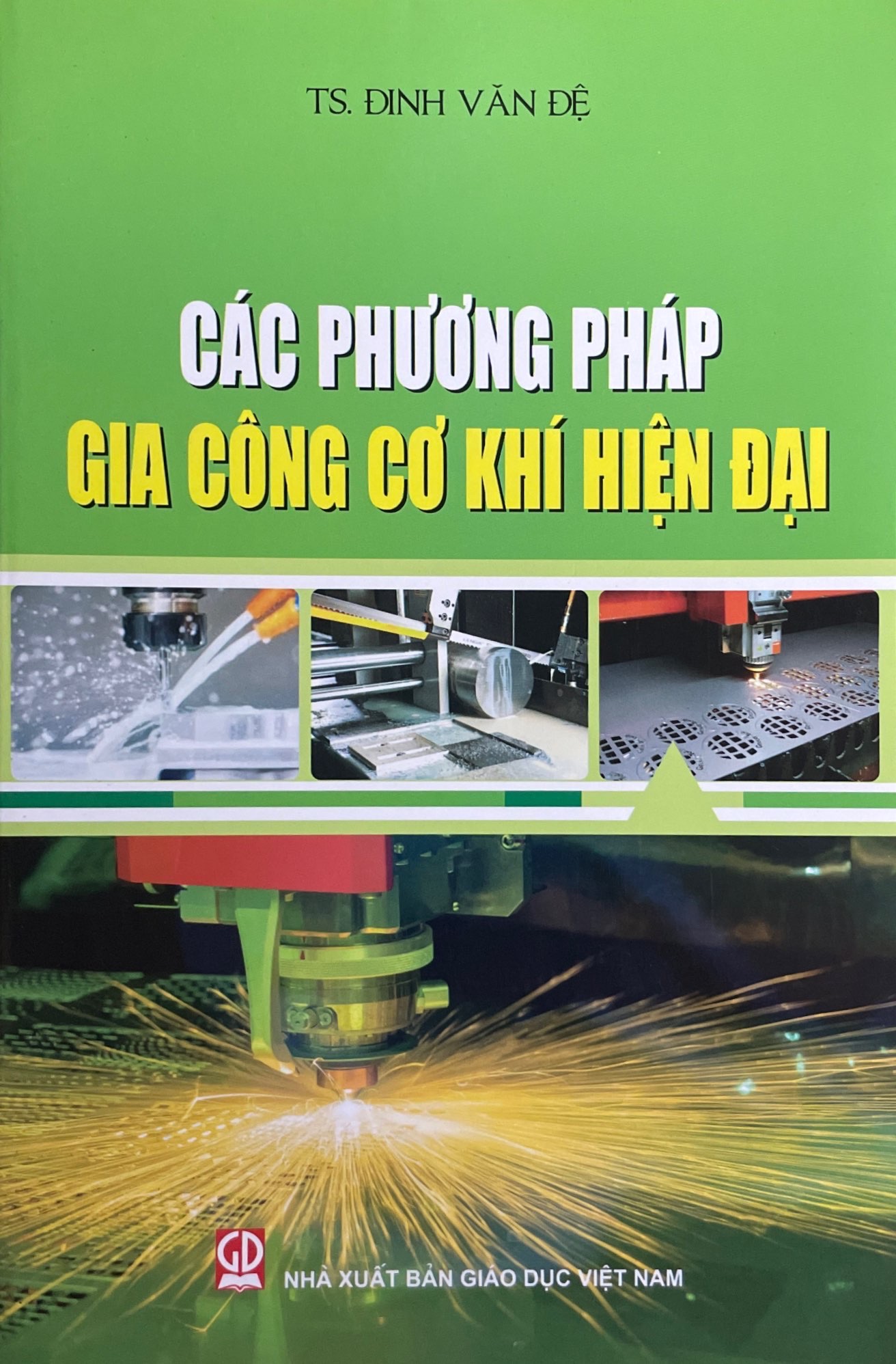 Các Phương Pháp Gia Công Cơ Khí Hiện Đại