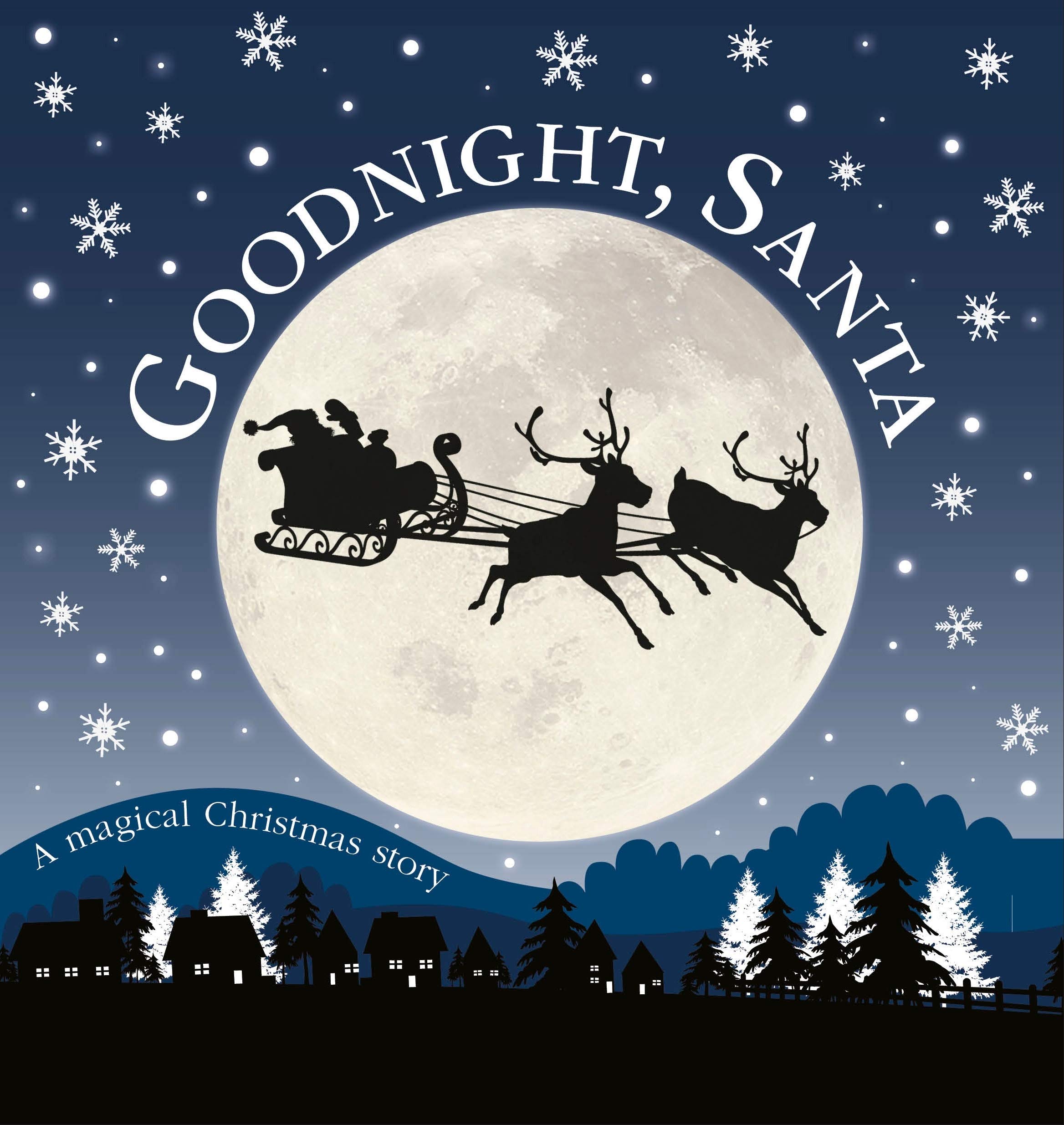 Goodnight, Santa: A Magical Christmas Story