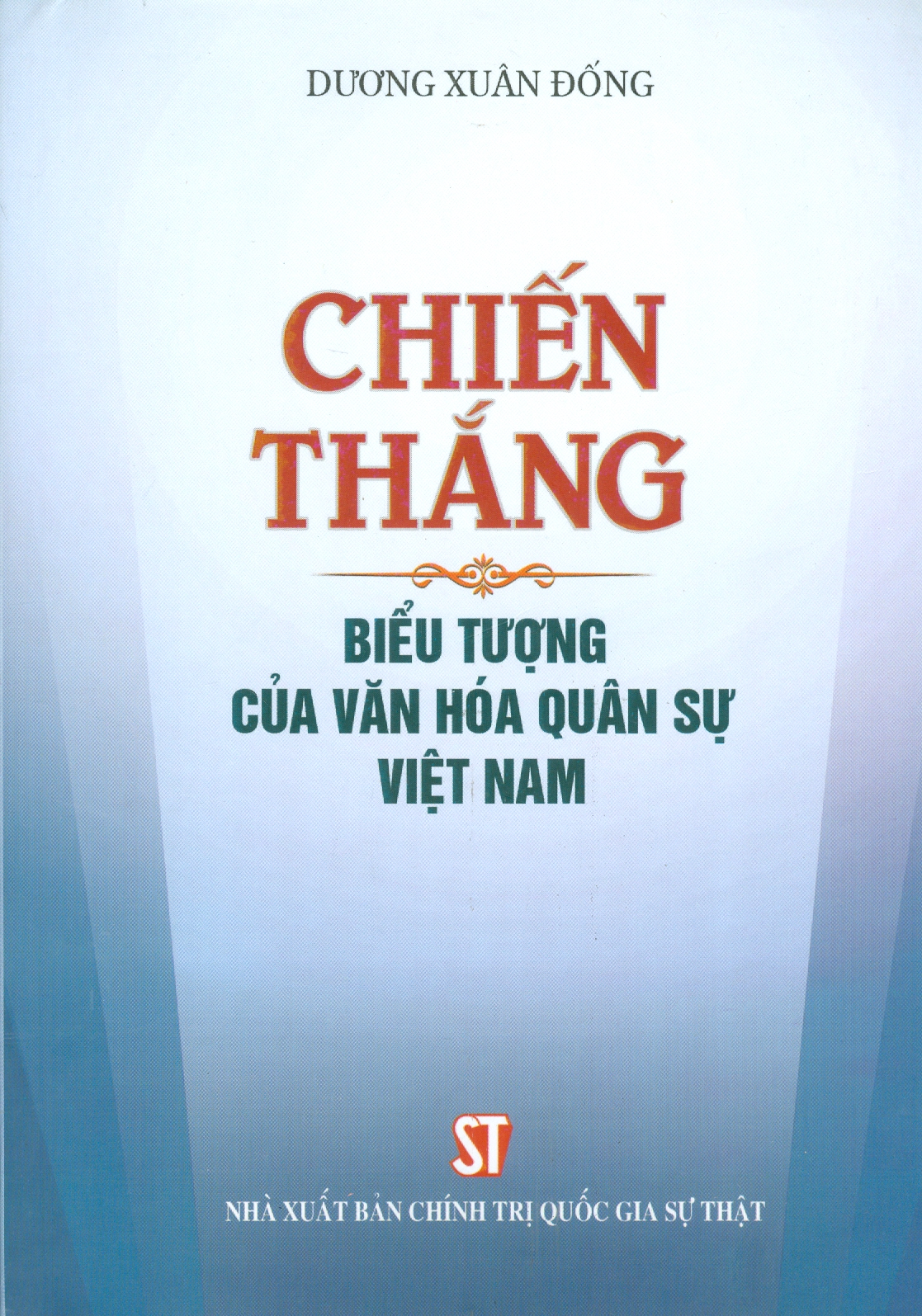 CHIẾN THẮNG - Biểu Tượng Của Văn Hóa Quân Sự Việt Nam