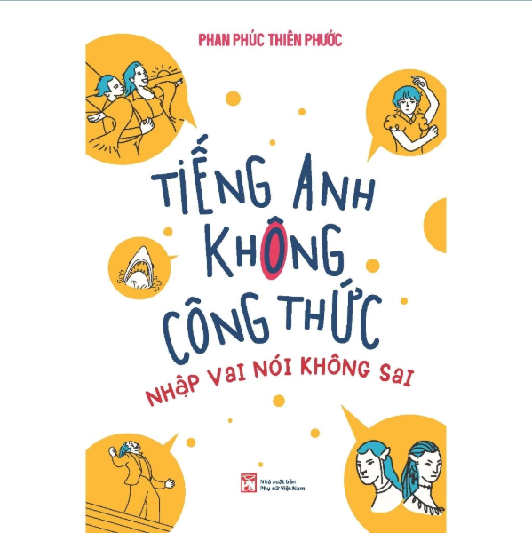Tiếng Anh không công thức – Nhập vai nói không sai - Phan Phúc Thiên Phước