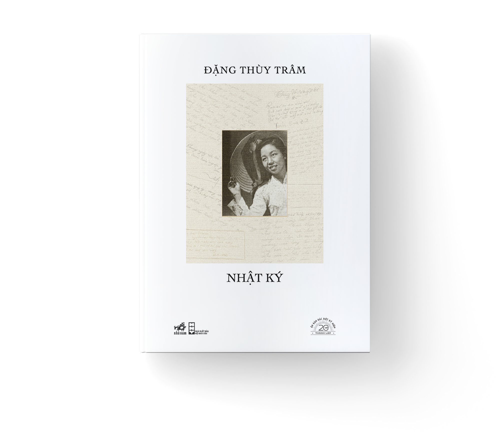 Sách Nhật Ký Đặng Thùy Trâm - Ấn Bản Đặc Biệt 20 Năm Thành Lập Nhã Nam - Bìa Cứng