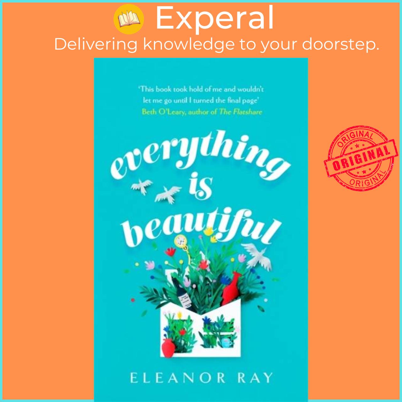 Sách - Everything is Beautiful:  'the most uplifting book of the year' Good House by Eleanor Ray (UK edition, hardcover)