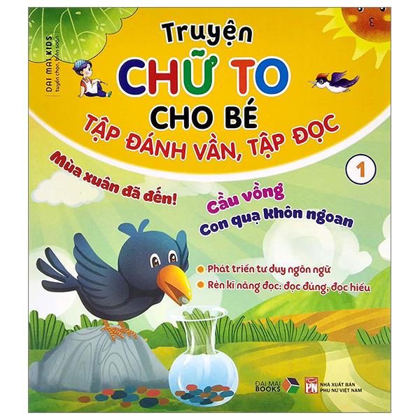 Truyện Chữ To Cho Bé Tập Đánh Vần Tập Đọc 1