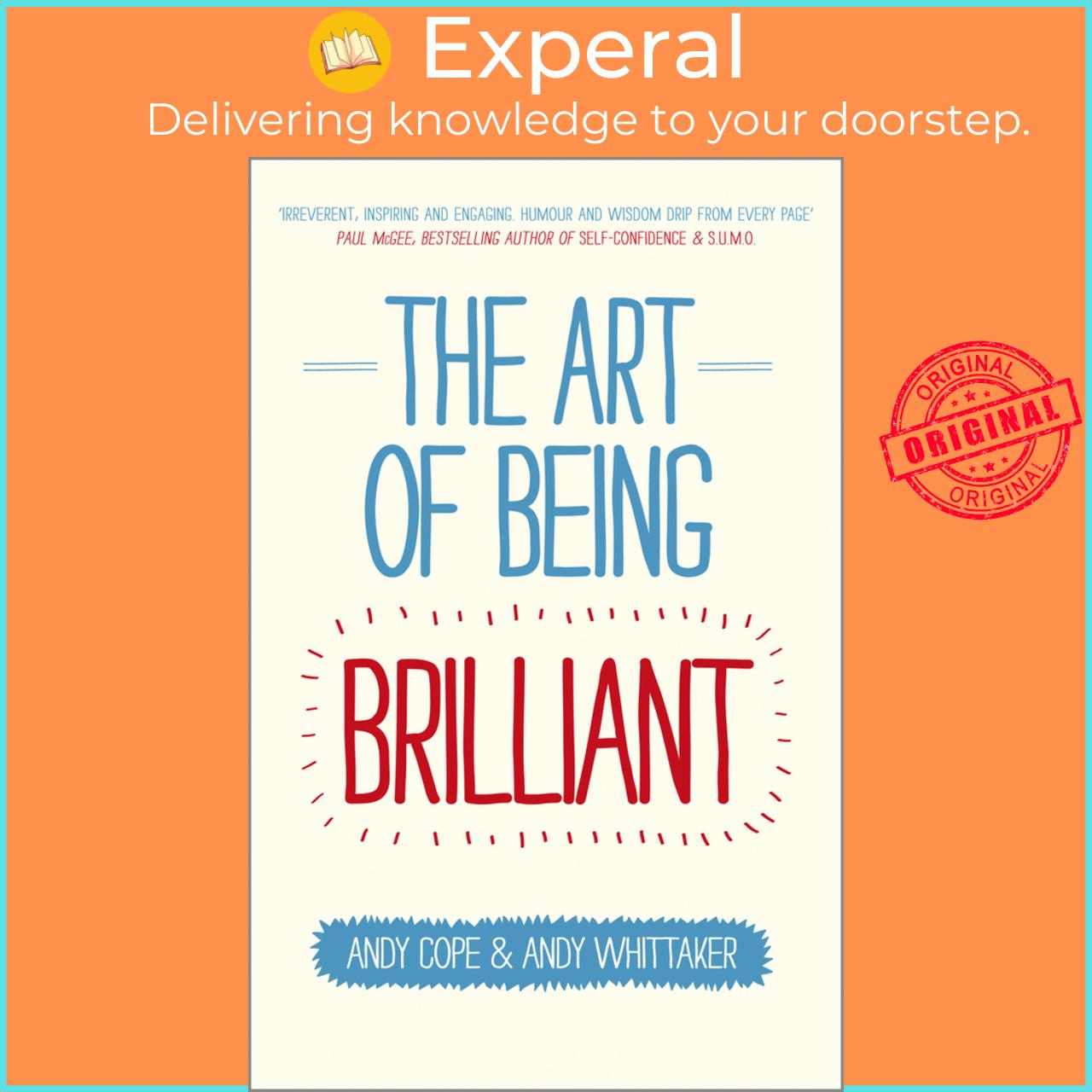 Sách - The Art of Being Brilliant - Transform Your Life by Doing What Works For You by Andy Cope