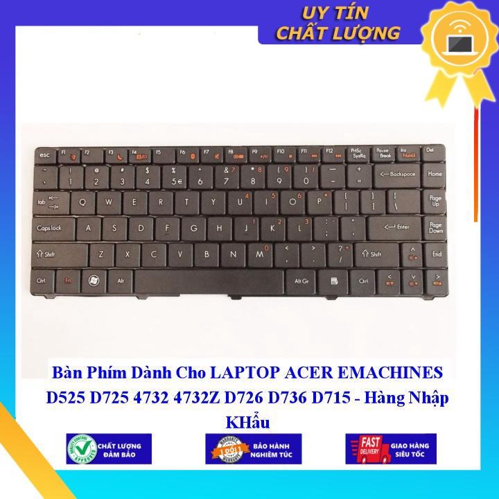 Bàn Phím dùng cho LAPTOP ACER EMACHINES D525 D725 4732 4732Z D726 D736 D715 - Hàng Nhập Khẩu New Seal