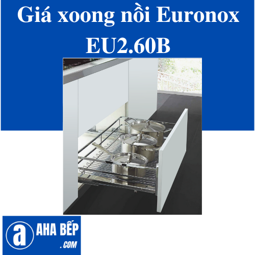 GIÁ XOONG NỒI NAN DẸT EURONOX EU2.60B - HÀNG CHÍNH HÃNG