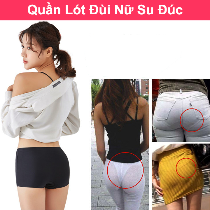 Quần Lót Đùi Nữ Su Đúc Mặc Trong Váy - Không Đường May. Không Lộ Viền. Nhiều size từ 40 - 70kg