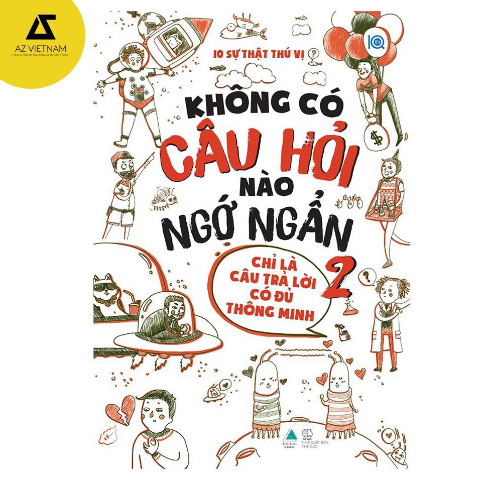 Sách - KHÔNG CÓ CÂU HỎI NÀO NGỚ NGẨN – TẬP 2