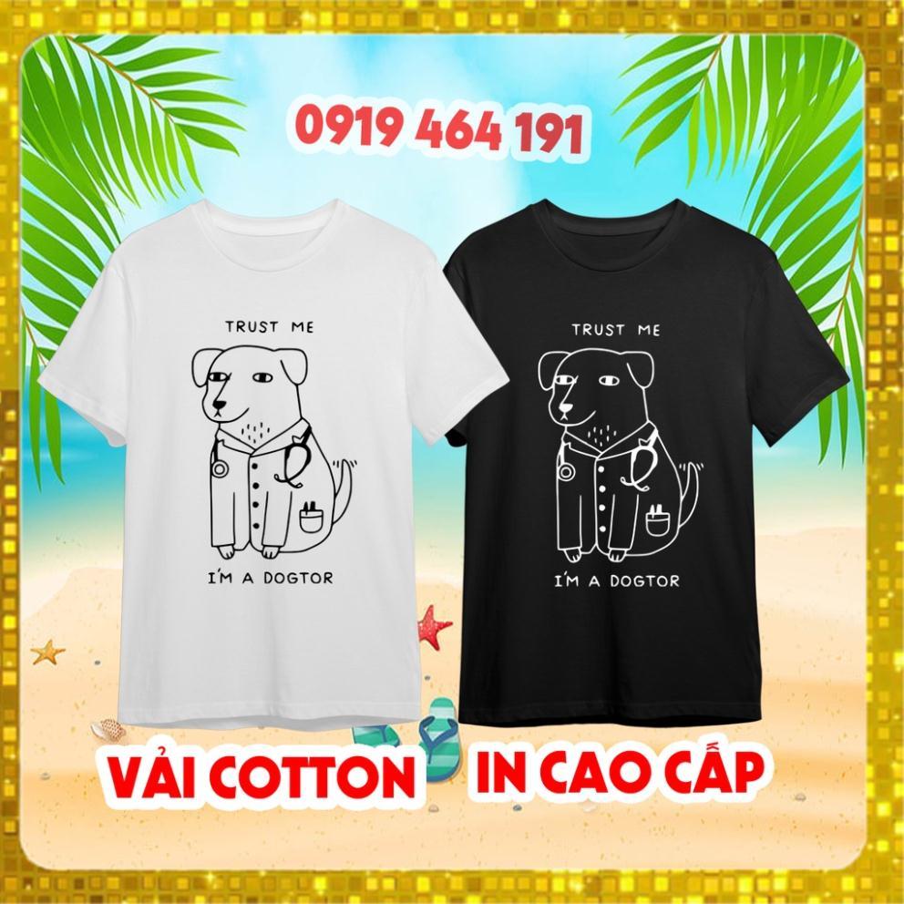 Áo thun trust me i'm a dogtor, hot trend 2022, vải cotton dày mịn mát, in cao cấp