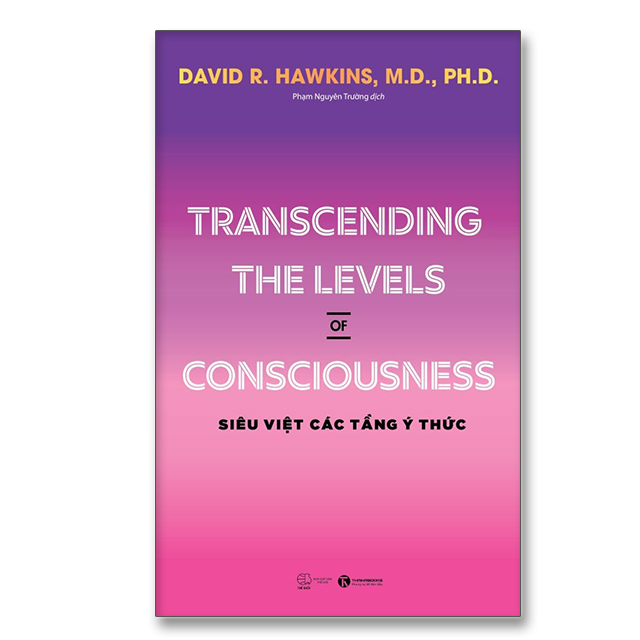 Transcending the levels of consciousness – Siêu việt các tầng ý thức