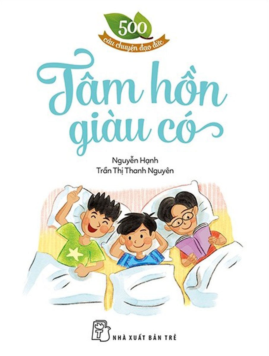 500 Câu Chuyện Đạo Đức - Tâm Hồn Giàu Có _TRE