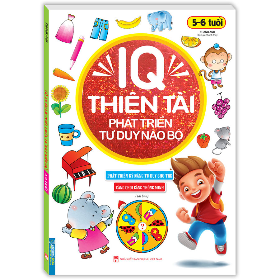 IQ Thiên Tài Phát Triển Tư Duy Não Bộ 5- 6 Tuổi (Tái Bản)