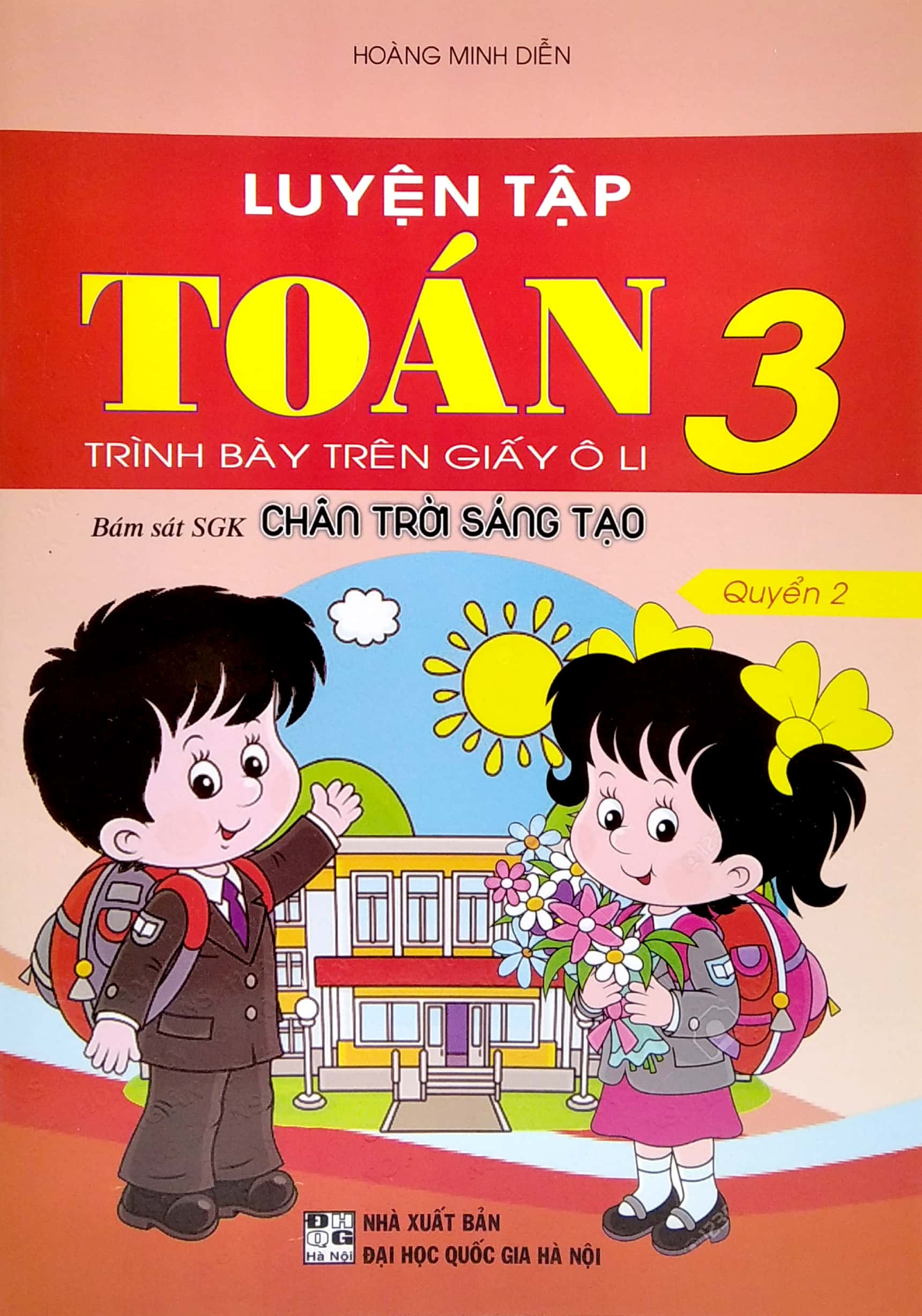 Luyện Tập Toán 3 - Trình Bày Trên Giấy Ô Li (Bám Sát SGK Chân Trời Sáng Tạo) (HA)