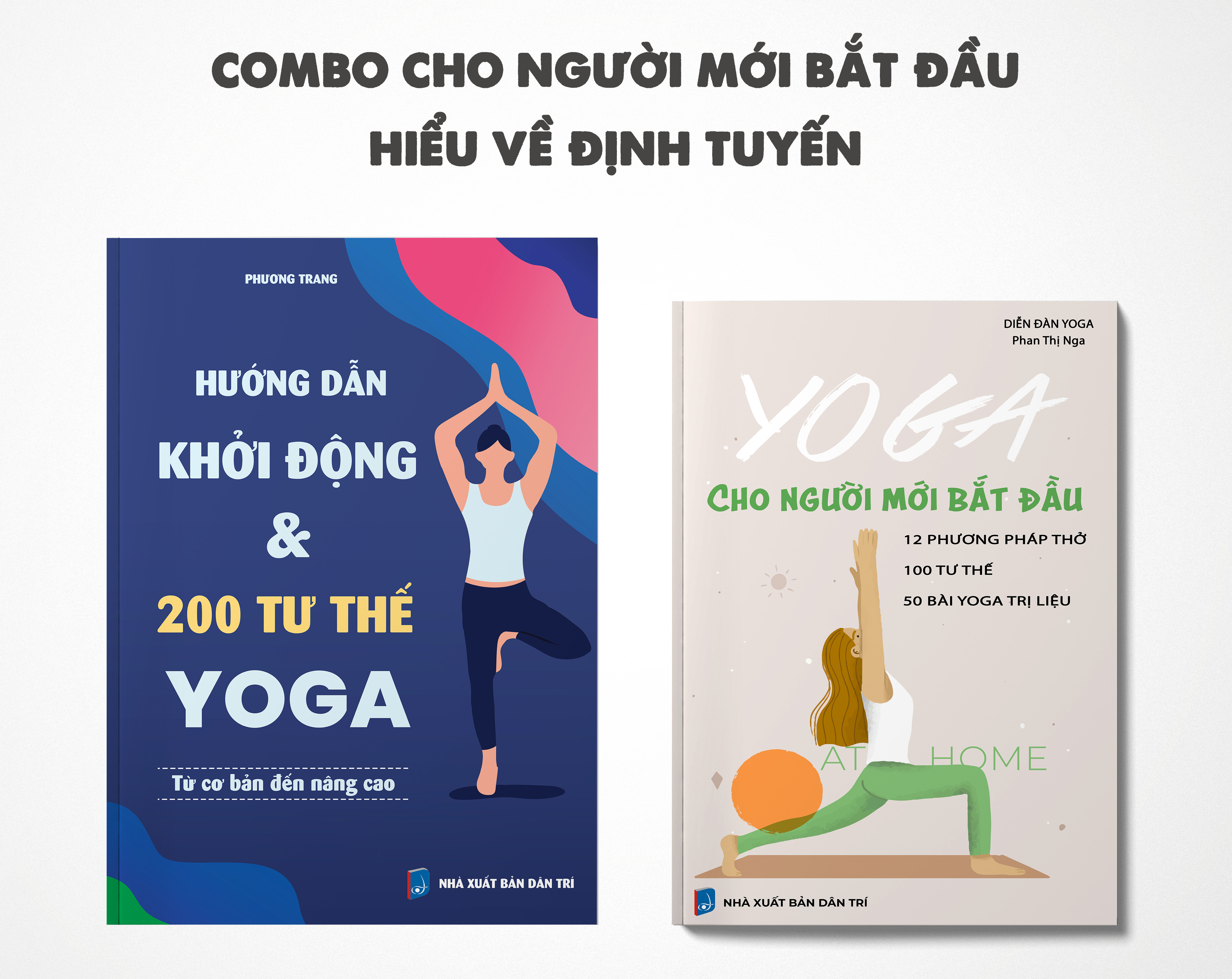 Combo sách cho người mới bắt đầu - Hiểu về định tuyến: Hướng dẫn khởi động và 200 tư thế Yoga; Yoga cho người mới bắt đầu