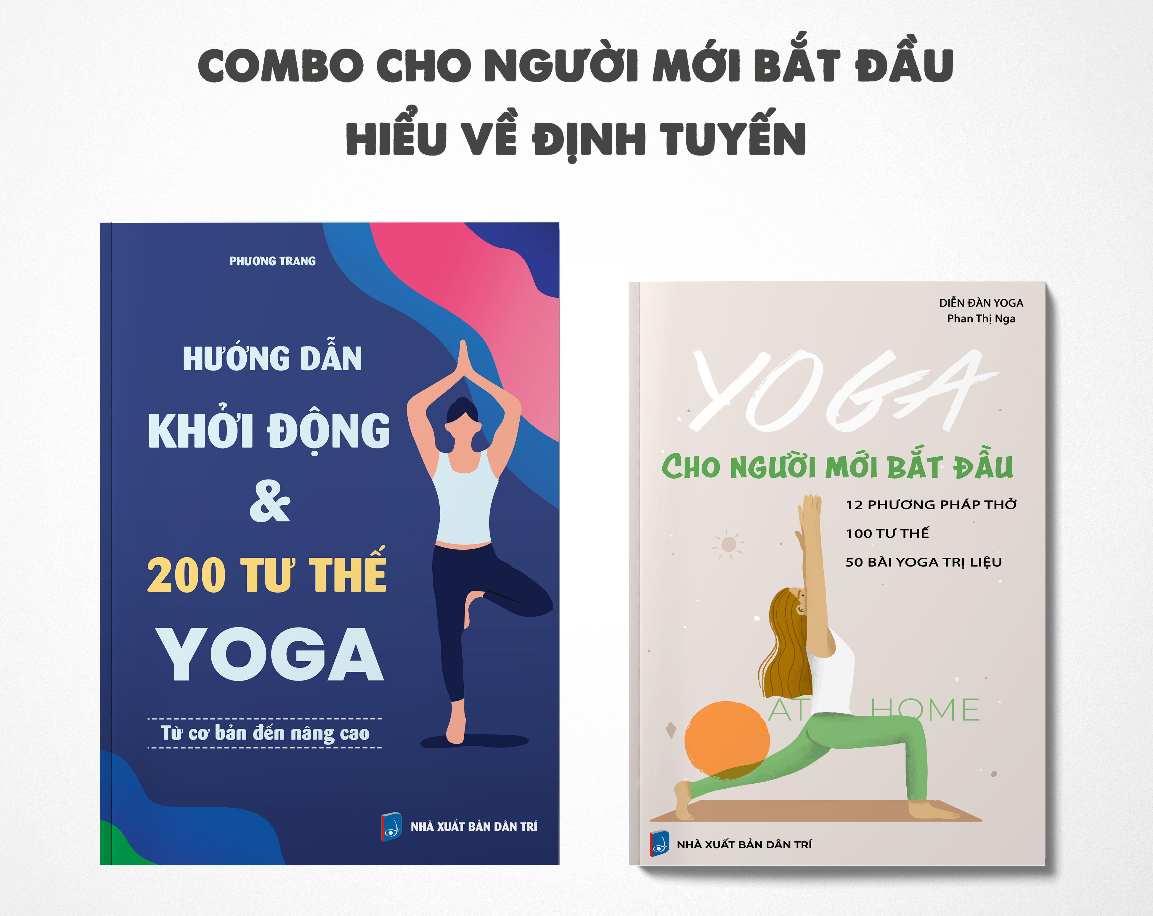 Combo Sách Cho Người Mới Bắt Đầu - Hiểu Về Định Tuyến Hướng Dẫn Khởi Động Và 200 Tư Thế Yoga Yoga Cho Người Mới Bắt Đầu