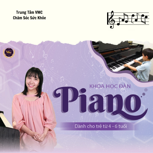 Khóa Học Video Online Học Đàn Piano Cho Trẻ Từ 4 - 6 Tuổi - Trung Tâm Chăm Sóc Sức Khỏe VMC