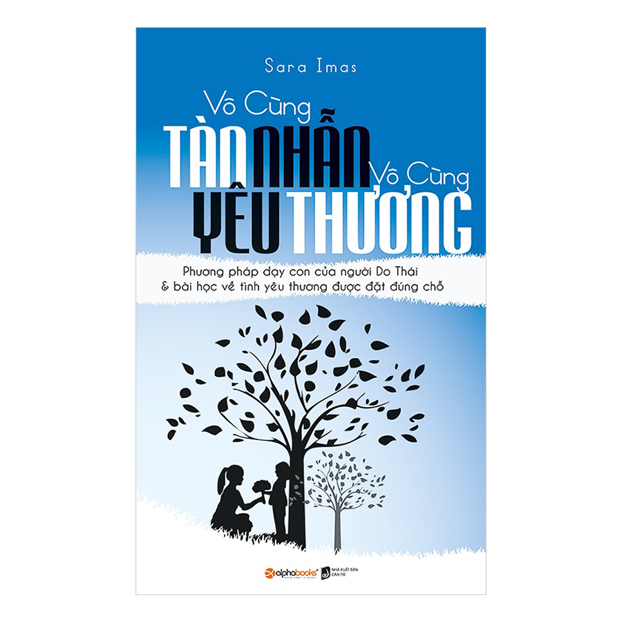 Combo Vô Cùng Tàn Nhẫn, Vô Cùng Yêu Thương + Hiểu Về Cảm Xúc Và Hành Vi Của Trẻ - Con Chẳng Vui Tí Nào! (2 quyển)