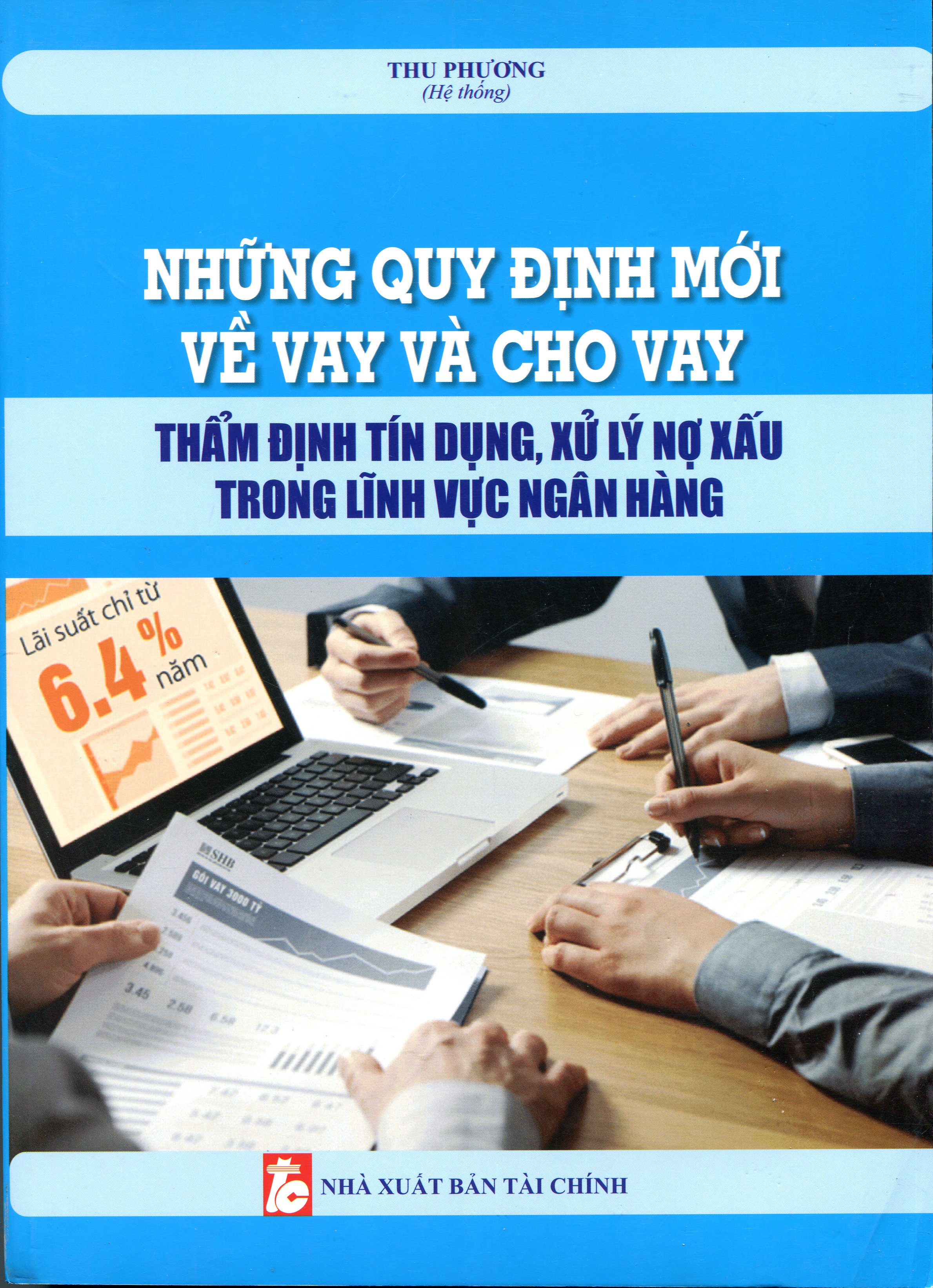 Quy Định Mới Về Vay Và Cho Vay Trong Các Tổ Chức Tín Dụng, Ngân Hàng